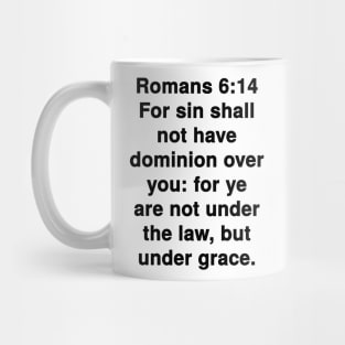 Romans 6:14  King James Version (KJV) Bible Verse Typography Mug